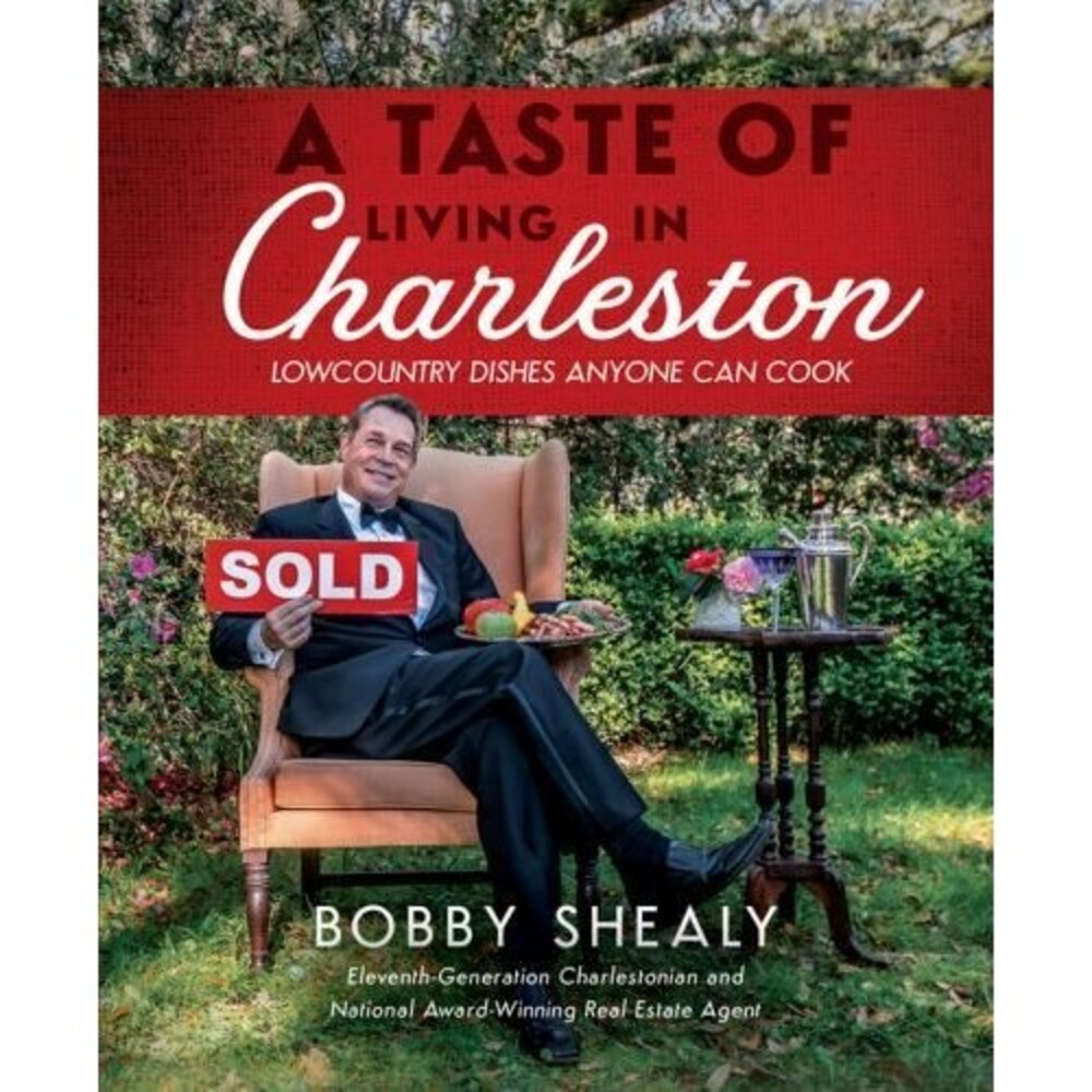 Taste of Living in Charleston : Lowcountry Dishes Anyone Can Cook by Bobby...